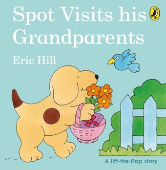 Spot Visits His Grandparents Hill, Eric Penguin