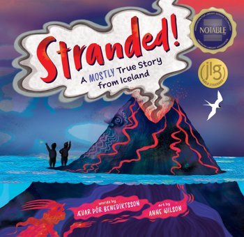 Stranded!: A Mostly True Story From Iceland Benediktsson, Var R Barefoot Books