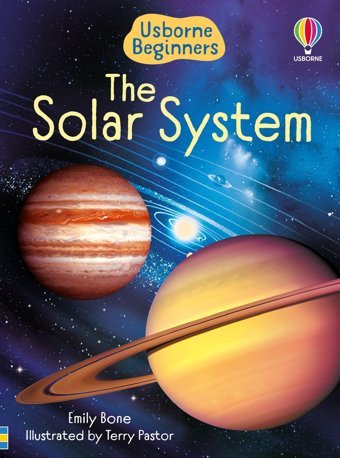 The Solar System (Usborne Beginners): 1 (Beginners Series) Emily Bone Usborne Publishing Books Ltd