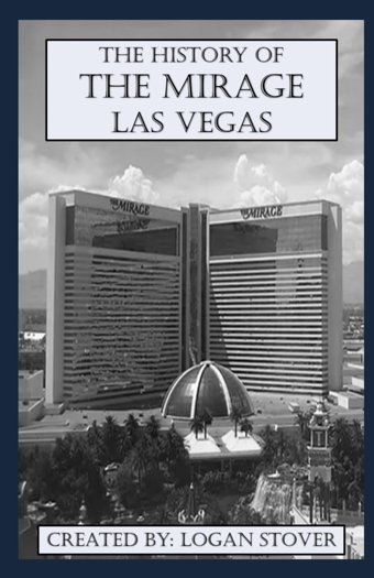 The History Of The Mirage Resort Las Vegas (Las Vegas History) Stover, Logan Independently Publıshed