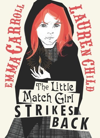 The Little Match Girl Strikes Back Carroll, Emma Candlewick Press
