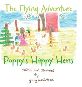 The Flying Adventure (Poppy'S Happy Hens) Toews, Ginny Friesenpress