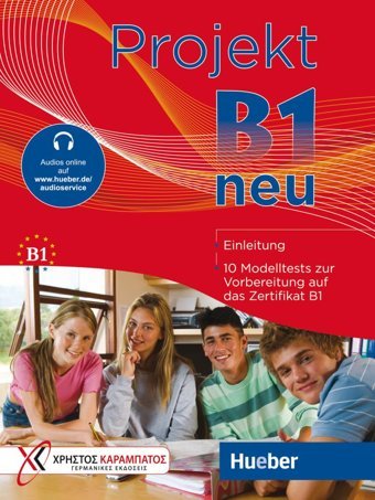 Projekt B1 Neu: 10 Modelltests Zur Vorbereitung Auf Das Zertifikat B1 (Goethe-Institut Und Ösd) / Übungsbuch Mit Audios Online Tokmakidou, Stella Hueber Verlag