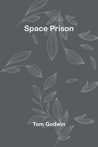 Space Prison Godwin, Tom Alpha Editions