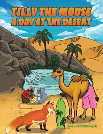 Tilly The Mouse: A Day At The Desert Stronach, Sara Austin Macauley Publishers Ltd