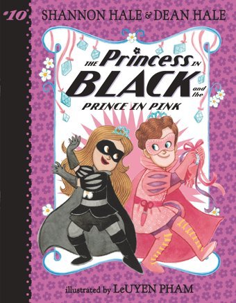 The Princess İn Black And The Prince İn Pink: 10 Hale, Shannon Candlewick Entertainment