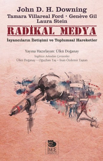 Radikal Medya: İsyancıların İletişimi Ve Toplumsal Hareketler John D. H. Downing İmge Kitabevi Yayınları
