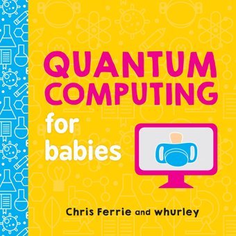Quantum Computing For Babies: 1 Ferrie, Chris Penguin