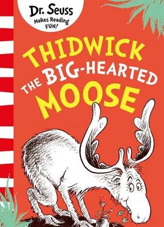 Thidwick The Big-Hearted Moose: A Classic And Funny İllustrated Childrens Book About A Big-Hearted Moose From The Bestselling Author Of Cat İn The Hat! Seuss, Dr. Harper Collıns