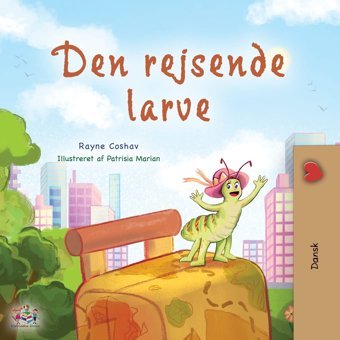 The Traveling Caterpillar (Danish Children'S Book) (Danish Bedtime Collection) Books, Kidkiddos Kidkiddos Books Ltd.