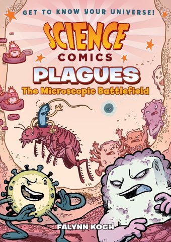 Science Comics: Plagues: The Microscopic Battlefield Koch, Falynn St. Martin'S Press