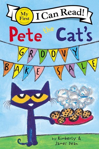 Pete The Cat'S Groovy Bake Sale (Pete The Cat: My First I Can Read!) Dean, James Harper Collıns