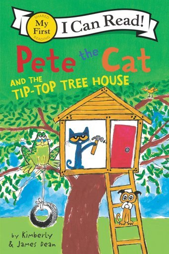 Pete The Cat And The Tip-Top Tree House (My First I Can Read) Dean, James Harper Collıns