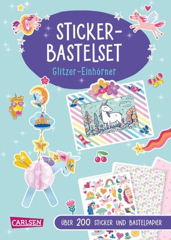 Sticker-Bastelset: Glitzer-Einhörner: Über 200 Sticker Und Bastelpapier | Bastelbuch Für Einhorn-Fans Ab 5 Jahren Mit Vorlagen Und Schritt-Für-Schritt-Anleitungen (Bastelspa Für Kinder) Poitier, Anton Carlsen Comics