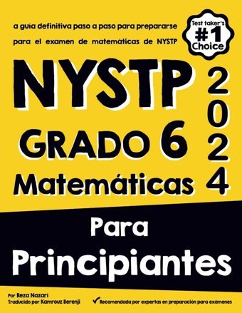 Nystp Grado 6 Matemtıcas Para Prıncıpıantes: A Gua Definitiva Paso A Paso Para Prepararse Para El Examen De Matemticas De Nystp Nazari, Reza