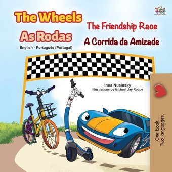 The Wheels -The Friendship Race (English Portuguese Bilingual Children'S Book - Portugal) (English Portuguese Bilingual Collection - Portugal) Books, Kidkiddos Kidkiddos Books Ltd.