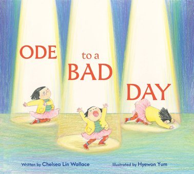 Ode To A Bad Day Wallace, Chelsea Lin Chronıcle Books