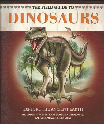 The Field Guide To Dinosaurs (Field Guides) Nancy Honovich Silver Dolphin Books