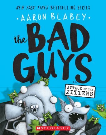 The Bad Guys İn Attack Of The Zittens (The Bad Guys #4), Volume 4 Blabey, Aaron Scholastic