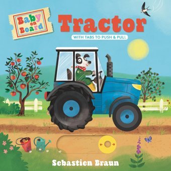 Tractor (Baby On Board) Braun, Sebastien Candlewick Press