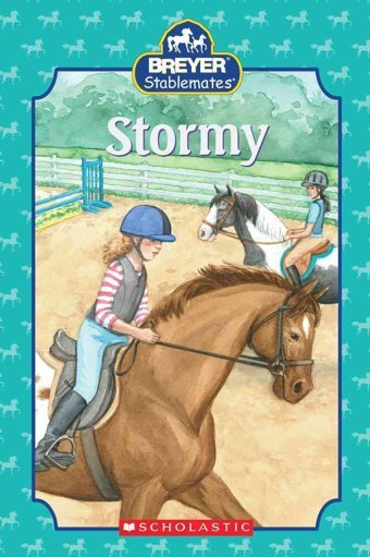 Stormy (Scholastic Reader Breyer Stablemates - Level 3 (Hardback)) And Rogers, Jacqueline Mills, Elizabeth Cartwheel