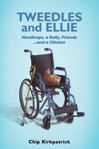 Tweedles And Ellie: Handicaps, A Bully, Friends And A Chicken Kirkpatrick, Chip Austin Macauley Publishers Ltd