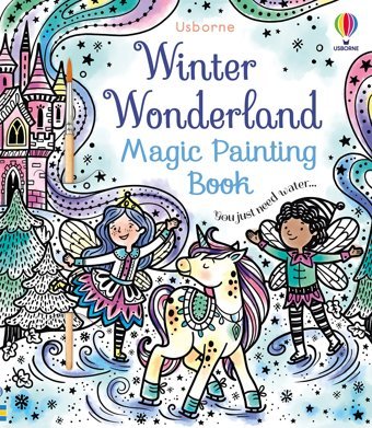 Winter Wonderland Magic Painting Book: A Winter And Holiday Book For Kids (Magic Painting Books) Wheatley, Abigail Usborne