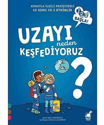 Uzayı Neden Keşfediyoruz?: 1, 2, 3 Başla! Agnes Vandewiele Dinozor Çocuk