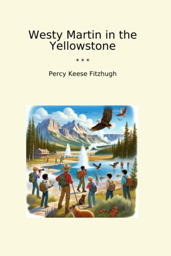Westy Martin İn The Yellowstone (Classic Books) Percy Keese Fitzhugh Lettel Books