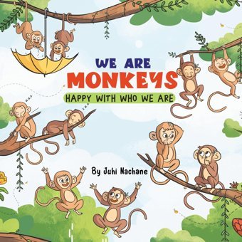 We Are Monkeys: Happy With Who We Are Nachane, Juhi