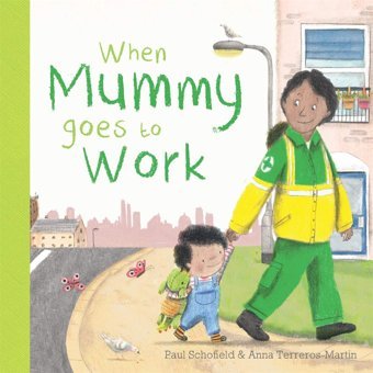 When Mummy Goes To Work Schofield, Paul Bonnıer