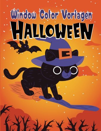 Window Color Vorlagen Halloween: Gestaltete Und Abwechslungsreiche Halloween Motive Für Mdchen Und Jungen | Fensterbilder Wiederverwendbare Für Kinder Ab 5 Jahren Und Erwachsene. (German Edition) James, Ostm By Independently Publıshed