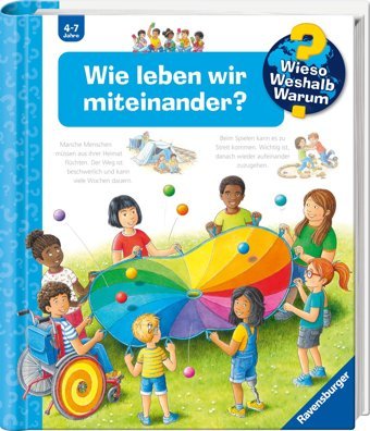 Wieso? Weshalb? Warum?, Band 44: Wie Leben Wir Miteinander? (Wieso? Weshalb? Warum?, 44) Mennen, Patricia Ravensburger