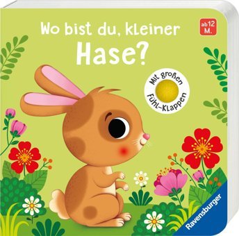 Wo Bist Du, Kleiner Hase?: Mit Groen Fühl-Klappen Rulff, Mila Ravensburger