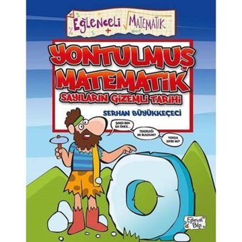 Yontulmuş Matematik Sayıların Gizemli Tarihi Serhan Büyükkeçeci Eğlenceli Bilgi