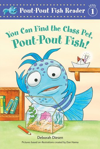You Can Find The Class Pet, Pout-Pout Fish! (Pout-Pout Fish Reader: Level 1): 6 Diesen, Deborah Farrar, Straus And Giroux