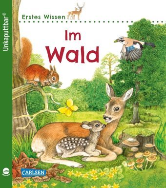 Unkaputtbar: Erstes Wissen: Im Wald Klose, Petra Carlsen Comics