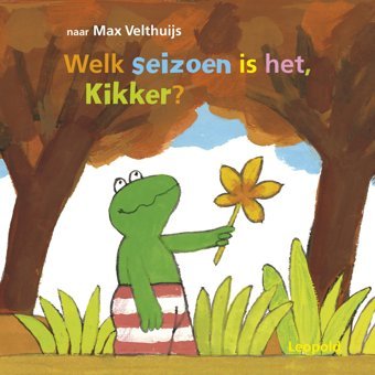 Welk Seizoen İs Het, Kikker? (Kikker Leert) Velthuijs, Max Leopold Bloom Press