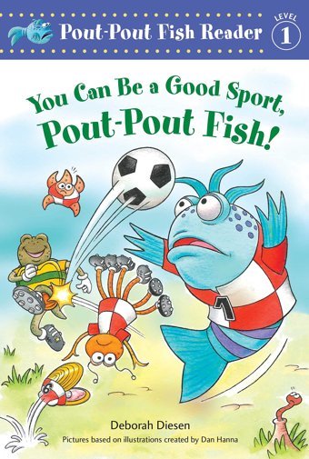 You Can Be A Good Sport, Pout-Pout Fish! (A Pout-Pout Fish Reader, 5) Diesen, Deborah Farrar, Straus And Giroux