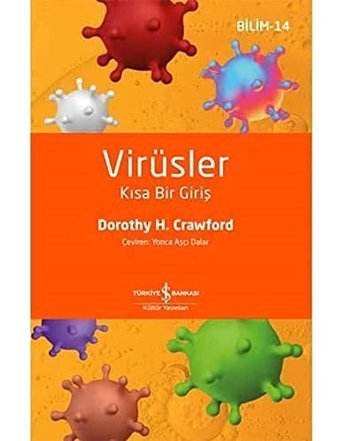Virüsler: Kısa Bir Giriş : Bilim 14 Dorothy H. Crawford İş Bankası Kültür Yayınları