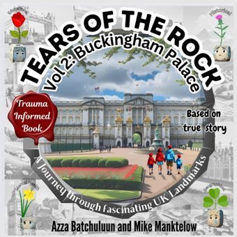 Volume 2: Buckingham Palace: A Journey Through Fascinating Uk Landmarks Manktelow, Mike Tears Of The Rock