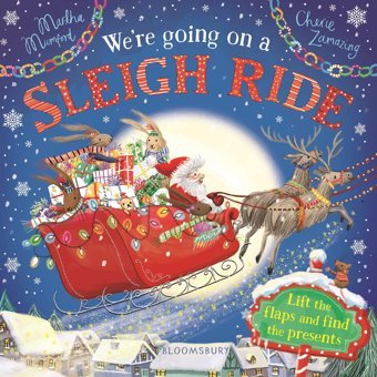 We'Re Going On A Sleigh Ride: A Lift-The-Flap Adventure (Bunny Adventures) Mumford Martha Bloomsbury Publishing