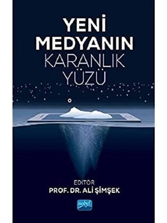 Yeni Medyanın Karanlık Yüzü Ali Şimşek Nobel Akademik Yayıncılık