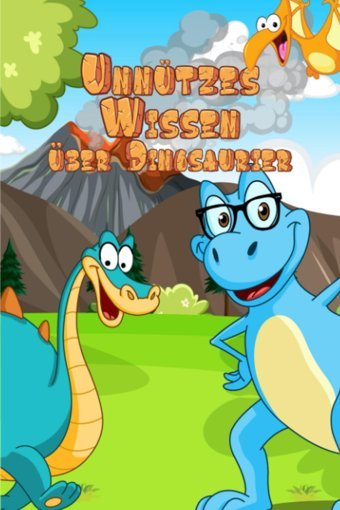 Unnützes Wissen Über Dinosaurier: Erstaunliche Fakten Rund Um Die Giganten Der Urzeit | Urzeitliches Allgemeinwissen Für Kinder Und Erwachsene (German Edition) Mirillia, Mia Independently Publıshed