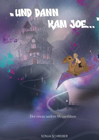 Und Dann Kam Joe : Der Etwas Andere Weggefhrte Schreiber, Sonja Bod - Books On Demand