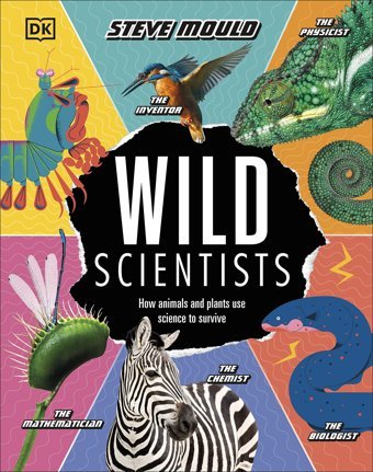 Wild Scientists: How Animals And Plants Use Science To Survive Mould, Steve Penguin
