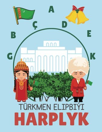Turkmen Elipbiyi - Harplyk: Learn How To Read İn The Turkmen Language And More Rajapova, Sayyara Independently Publıshed