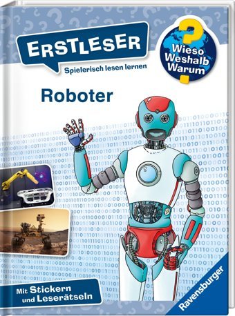 Wieso? Weshalb? Warum? Erstleser, Band 14: Roboter (Wieso? Weshalb? Warum? Erstleser, 14) Neubauer, Annette Ravensburger