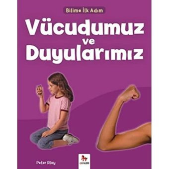 Vücudumuz Ve Duyularımız - Bilime İlk Adım Peter Riley Almidilli
