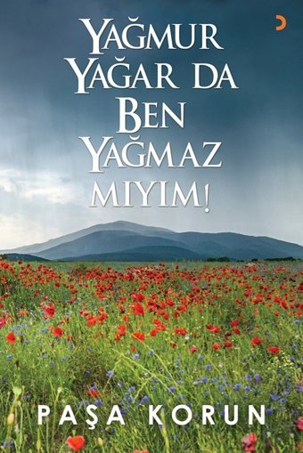 Yağmur Yağar Da Ben Yağmaz Mıyım! Paşa Korun Cinius Yayınları